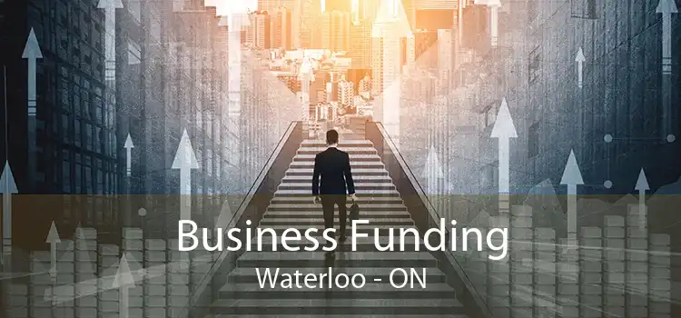 Business Funding Waterloo - ON