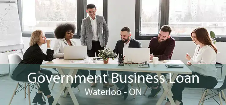 Government Business Loan Waterloo - ON