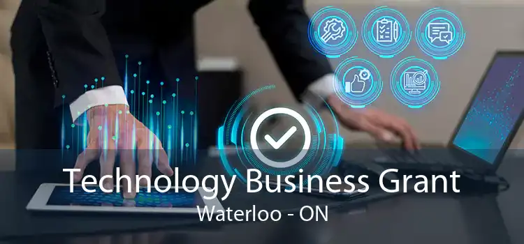 Technology Business Grant Waterloo - ON